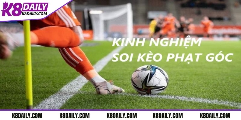 Kinh nghiệm chơi kèo phạt góc