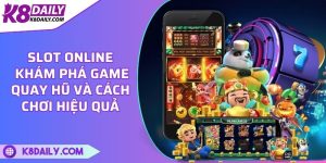 Slot online - Khám phá game quay hũ và cách chơi hiệu quả